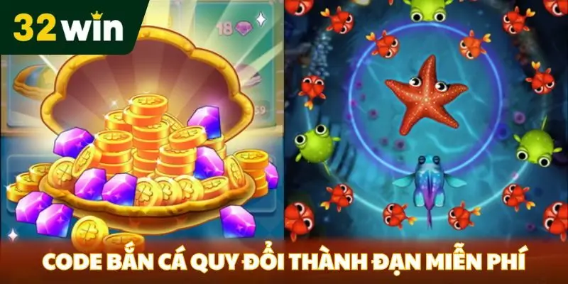 Nhận Code Bắn Cá 32win – Lợi Ích Và Hướng Dẫn Chi Tiết code ban ca quy doi thanh dan mien phi 1