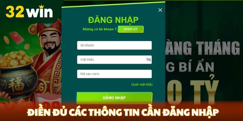 Đăng Nhập 32win Điền đủ các thông tin cần đăng nhập